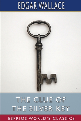 The Clue of the Silver Key (Esprios Classics) 1034580663 Book Cover