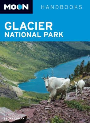Moon Handbooks Glacier National Park 1598801554 Book Cover