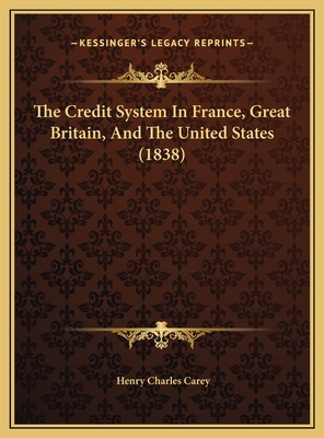 The Credit System In France, Great Britain, And... 1169709362 Book Cover