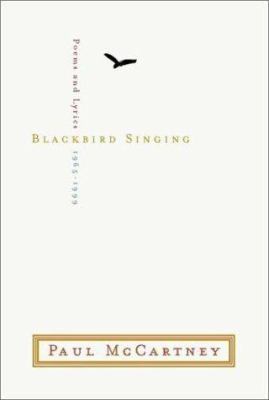 Blackbird Singing: Poems and Lyrics 1965-1999 0393020495 Book Cover