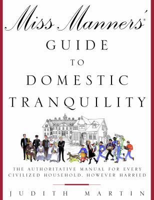 Miss Manners' Guide to Domestic Tranquility: Th... 0517701650 Book Cover