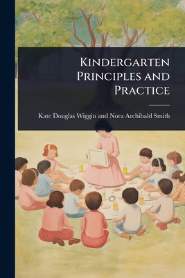 Kindergarten Principles and Practice 1023619083 Book Cover