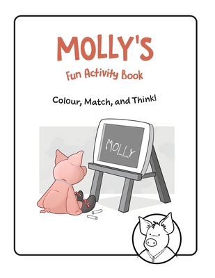 MOLLY'S Fun Activity Book: Colour, Match, and T... 1773546457 Book Cover