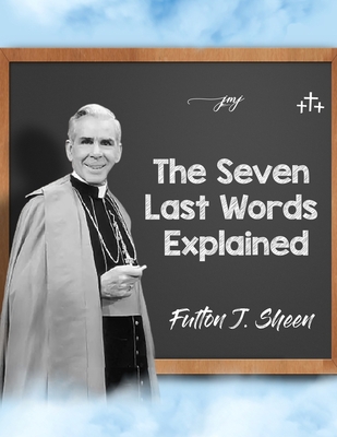The Seven Last Words Explained 177772712X Book Cover
