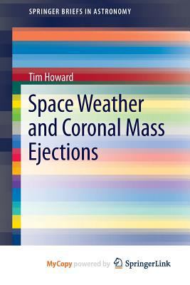 Space Weather and Coronal Mass Ejections 1461479762 Book Cover