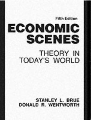 Economic Scenes: Theory in Today's World 0132239345 Book Cover