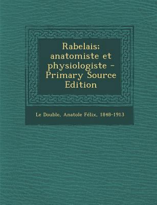 Rabelais; anatomiste et physiologiste [French] 1294058665 Book Cover