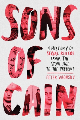 Sons of Cain: A History of Serial Killers from ... 042527697X Book Cover