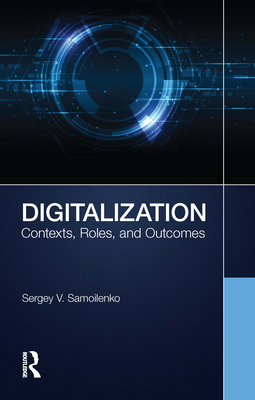 Digitalization: Contexts, Roles, and Outcomes 1032114096 Book Cover