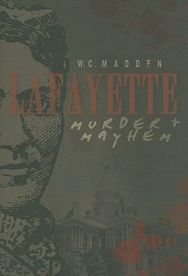 Lafayette Murder & Mayhem 1596298995 Book Cover