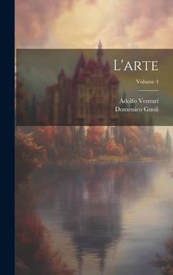 L'arte; Volume 4 [Italian] 1019664347 Book Cover