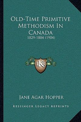 Old-Time Primitive Methodism In Canada: 1829-18... 1164099337 Book Cover