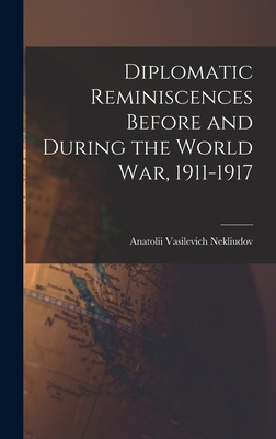 Diplomatic Reminiscences Before and During the ... 101794329X Book Cover