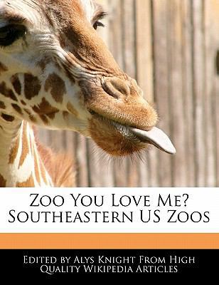 Paperback Zoo You Love Me? Southeastern Us Zoos Book