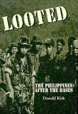 Looted: The Philippines After the Bases 0312174233 Book Cover