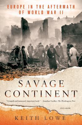 Savage Continent: Europe in the Aftermath of Wo... 125003356X Book Cover