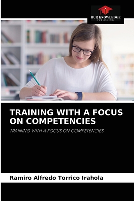 Training with a Focus on Competencies 6204070258 Book Cover