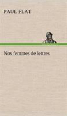 Nos femmes de lettres [French] 3849137783 Book Cover
