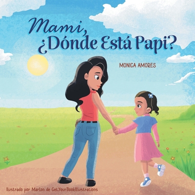 Mami, ¿Dónde Está Papi? [Spanish] B0B7Q194SK Book Cover