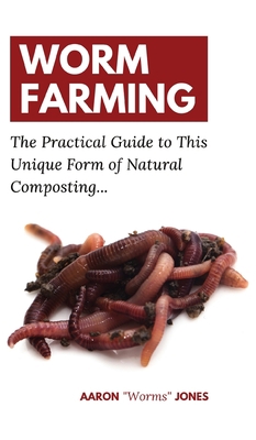 Worm Farming: The Practical Guide to This Uniqu... 3967720152 Book Cover