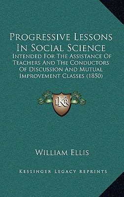 Progressive Lessons In Social Science: Intended... 1169132839 Book Cover