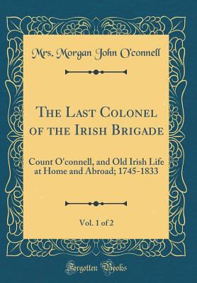 The Last Colonel of the Irish Brigade, Vol. 1 o... 0364493623 Book Cover