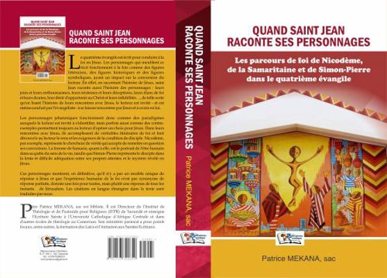 Quand Saint Jean Raconte Ses Personnages : Les Parcours de Foi de Nicod?me, de la Samaritaine et de Simon-Pierre Dans le Quatri?me ?vangile