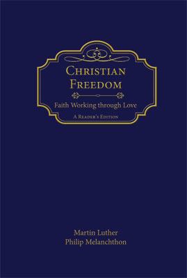 Christian Freedom: Faith Walking Through Love 0758631022 Book Cover