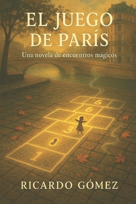 El Juego de París: Una novela de encuentros mág... [Spanish] B0FMP8HZC2 Book Cover