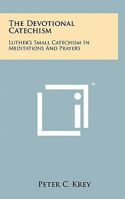 The Devotional Catechism: Luther's Small Catech... 1258044749 Book Cover