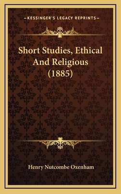 Short Studies, Ethical And Religious (1885) 1167138236 Book Cover