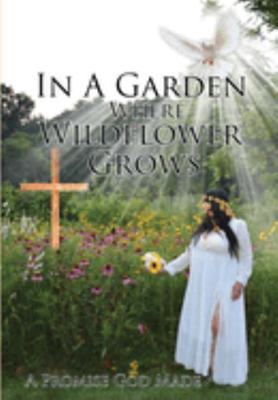 In a Garden Where Wildflower Grows a Promise God Made : Spiritual Journey of Blind with God; Dreams; Christian Ethics; Eschatology; Call of Conscious; Agape Love Redemptive Love; Messianic Age
