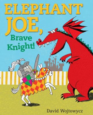 Elephant Joe, Brave Knight! 0307930874 Book Cover