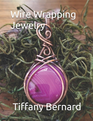 Wire Wrapping Jewelry: Step-by-Step Instruction... B0CYC412GC Book Cover