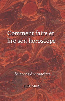 Comment faire et lire son horoscope: Sciences d... [French] B08MT2QN1H Book Cover