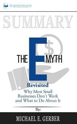 Paperback Summary: the e-Myth Revisited : Why Most Small Businesses Don't Work and What to Do about It Book