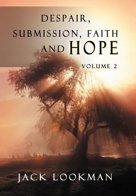 Despair Submission Faith and Hope: Volume 2 1468583123 Book Cover