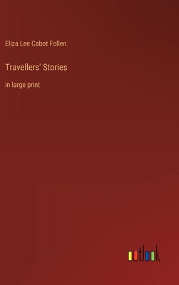 Travellers' Stories: in large print 336833011X Book Cover