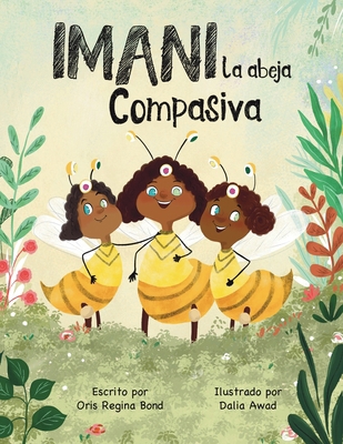 Imani La abeja Compasiva [Spanish] 1622498348 Book Cover