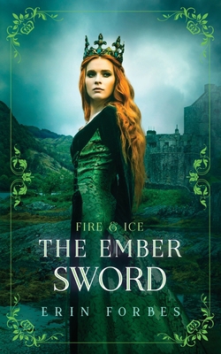 Fire & Ice: The Ember Sword 0999771965 Book Cover