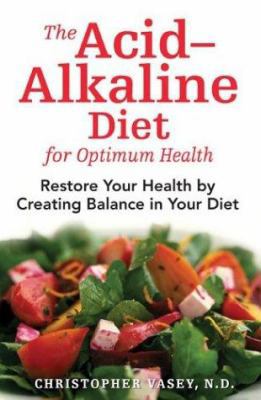 The Acid?alkaline Diet for Optimum Health: Rest... 0892810998 Book Cover