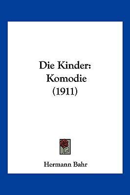 Die Kinder: Komodie (1911) [German] 1161106448 Book Cover