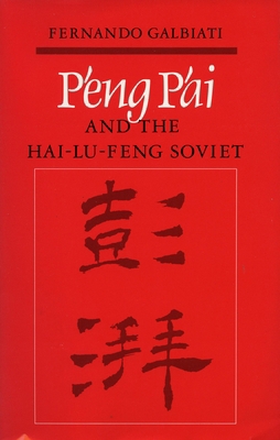 P'Eng P'Ai and the Hai-Lu-Feng Soviet 0804712190 Book Cover