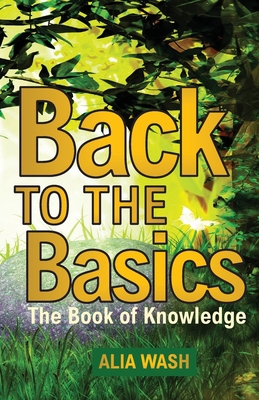 Back to the Basics: The Book of Knowledge 1953241506 Book Cover