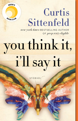 You Think It, I'll Say It: Stories 0525508708 Book Cover