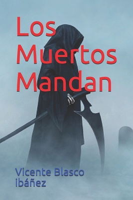 Los Muertos Mandan [Spanish] B08B37VRYV Book Cover