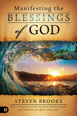 Manifesting the Blessings of God: How to Receiv... 0768410762 Book Cover