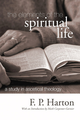 The Elements of the Spiritual Life: A Study in ... 1592449883 Book Cover