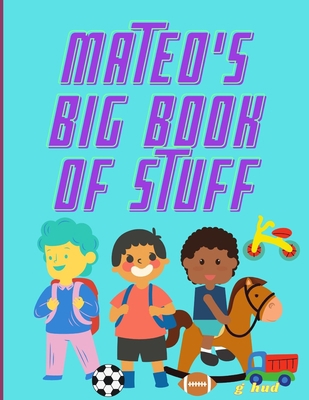 Mateo's Big Book of Stuff B08Z3QPNQ1 Book Cover