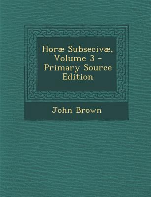 Horae Subsecivae, Volume 3 1289455112 Book Cover